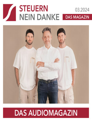 cover image of Steuern Nein Danke--Das Audiomagazin--03.2024